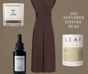 Our Editors’ Picks for November: Your Guide to a Slower, More Stylish Month
