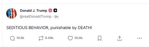 Donald Trump posts a controversial statement on social media regarding seditious behavior and its consequences.