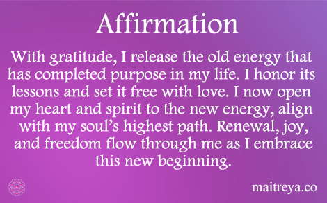Affirmation for Releasing the Old Energy and Embracing the New Energy