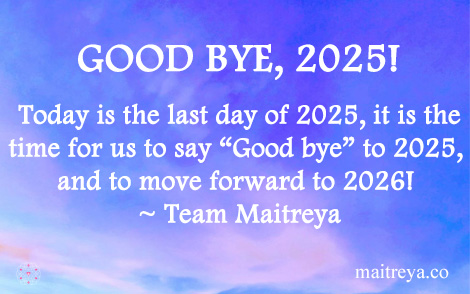 Maitreya Team on Farewell to 2025