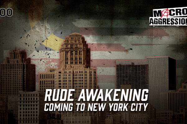 #600: Rude Awakening Coming To New York City