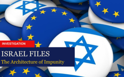 ‘The Israel Files’: The Architecture of Impunity – Infiltrating the EU