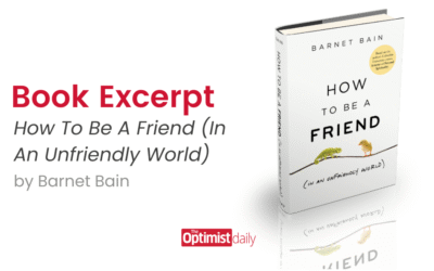 Book Excerpt: How To Be A Friend (In An Unfriendly World) by Barnet Bain