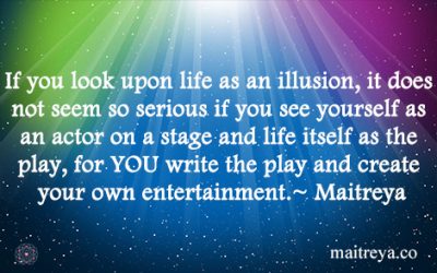 Maitreya Quote on How to Look Upon Life