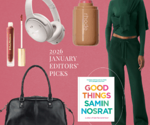 The January Reset: What Our Editors Are Loving This Month
