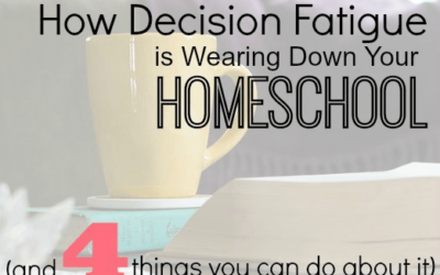 How decision fatigue is wearing down your homeschool