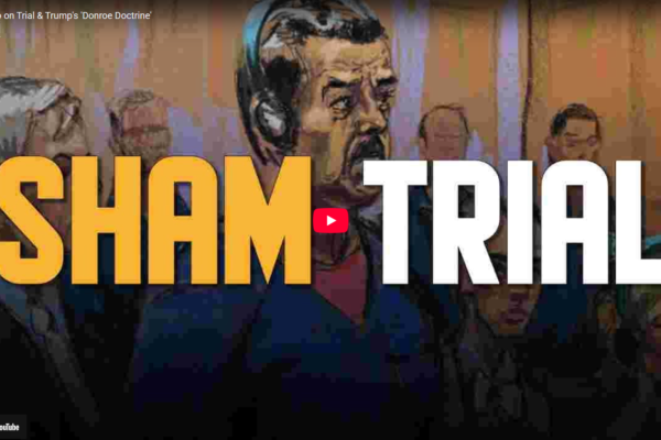 Maduro on Trial & Trump’s ‘Donroe Doctrine’
