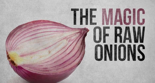 The Magic Of Raw Onions