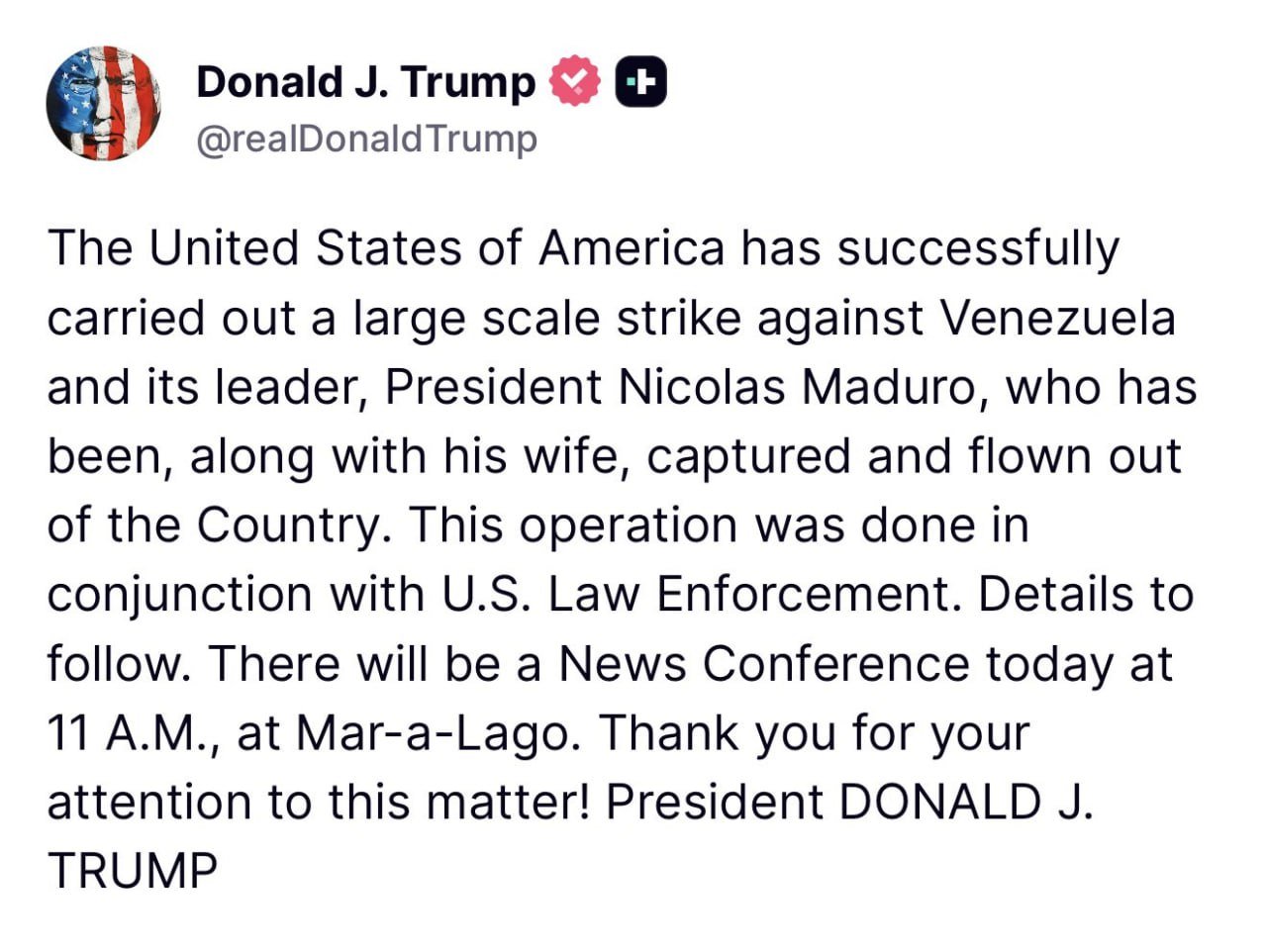 Tweet from Donald J. Trump announcing a large-scale military operation against Venezuelan President Nicolas Maduro, detailing his capture and upcoming news conference.