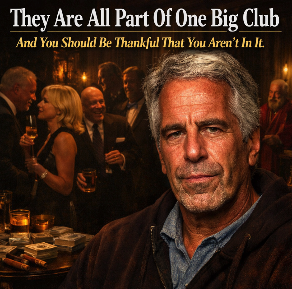 They Are All Part Of One Big Club And You Should Be Thankful That You Aren’t In It