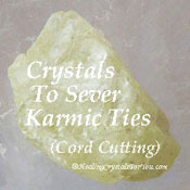 Top Crystals To Sever Karmic Ties: Aids Cord Cutting