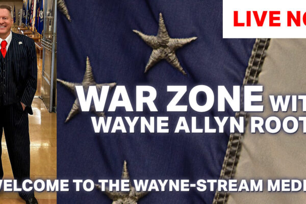 Watch Live: The WAR Zone Podcast With Wayne Allyn Root Presented by The Gateway Pundit-Treasury Secretary Bessent Rattles Dems During Testimony and More!