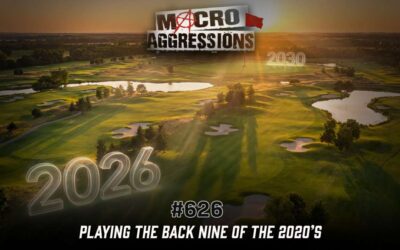 #626: Playing the Back Nine of the 2020’s