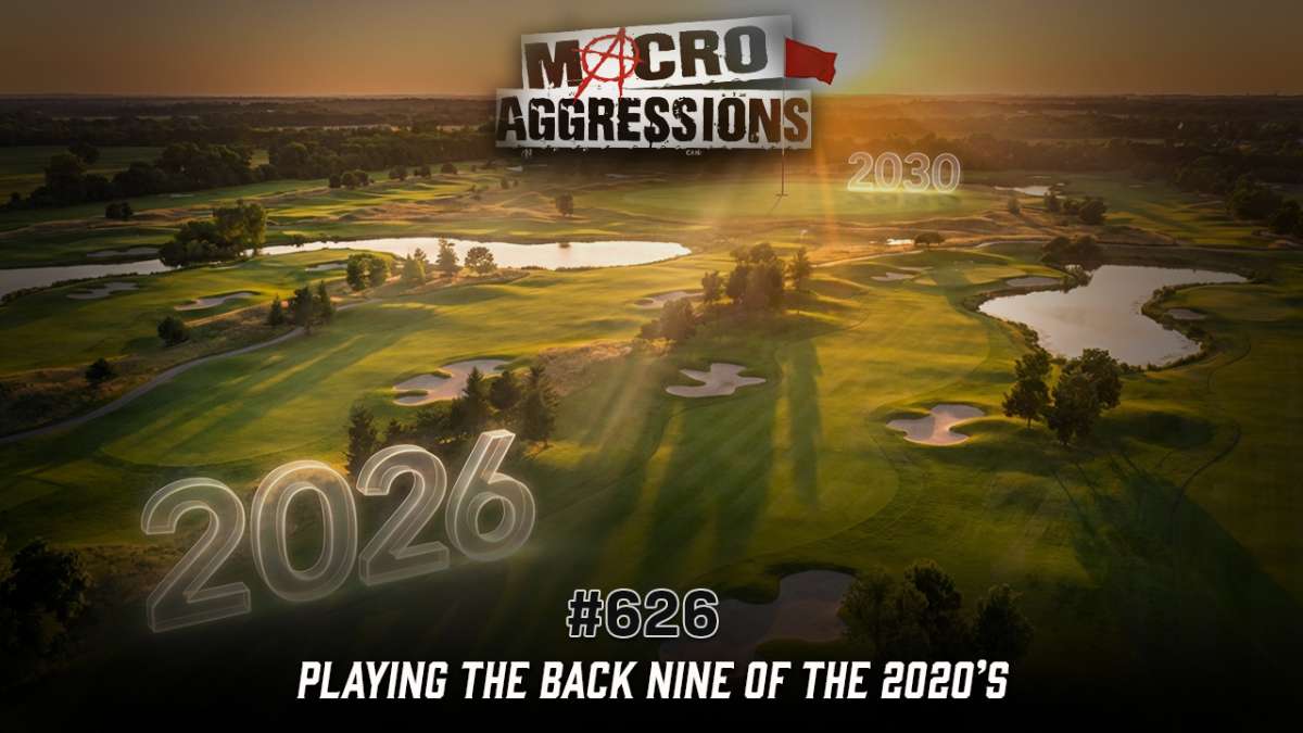 #626: Playing the Back Nine of the 2020’s