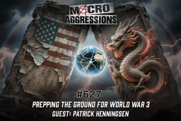 #627: Prepping the Ground For World War 3 | Patrick Henningsen