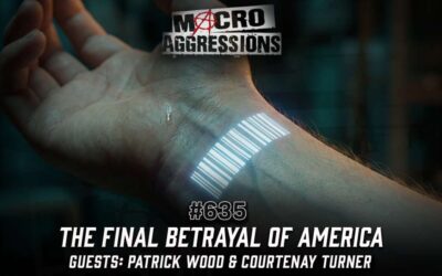 #635: The Final Betrayal of America| Patrick Wood & Courtenay Turner