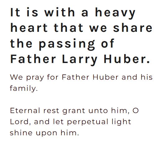 Announcement of Father Larry Huber's passing, expressing condolences and prayers for his family and eternal rest.