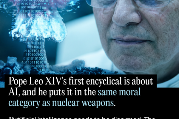 Pope Leo Xiv’s First Encyclical Is About AI, and He Puts It in the Same Moral Category as Nuclear Weapons.