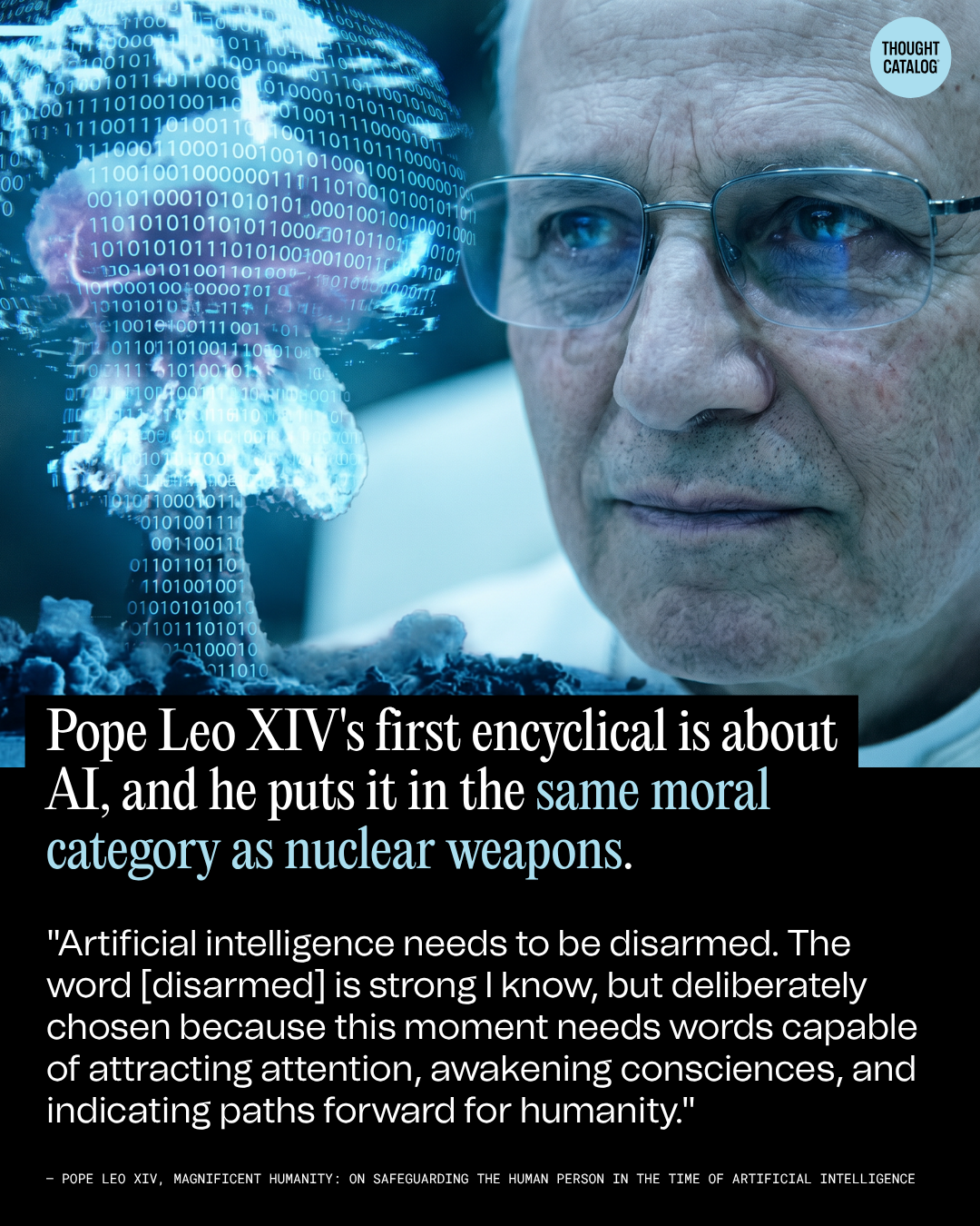Pope Leo Xiv’s First Encyclical Is About AI, and He Puts It in the Same Moral Category as Nuclear Weapons.