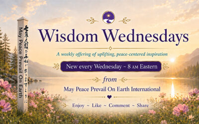 May Peace Prevail On Earth International Introduces Wisdom Wednesday Series on Facebook.