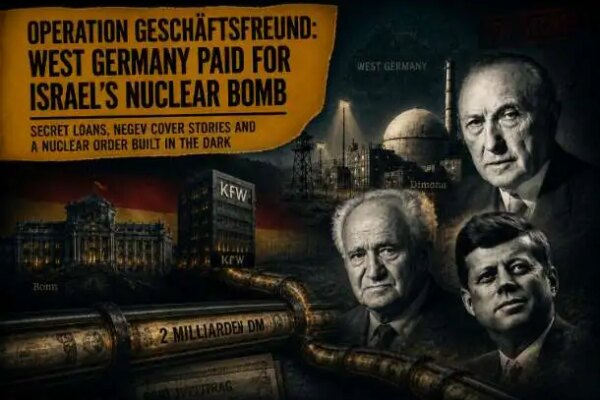 Operation Geschäftsfreund: How West Germany Paid for Israel’s Nuclear Bomb