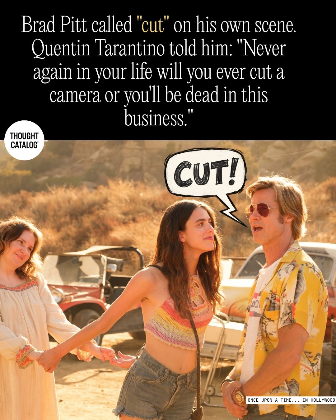 Brad Pitt Called “Cut” on His Own Scene. Quentin Tarantino Told Him: “Never Again In Your Life Will You Ever Cut A Camera…”