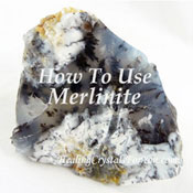 Learn How To Use Merlinite (Dendritic Opal)