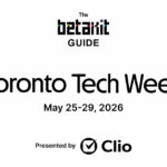 The BetaKit Guide: Toronto Tech Week 2026