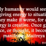 Maitreya Quote on Giving Energy to A Situation 2022-1006-Maitreya-quote-on-the-power-of-energy-400x250-1