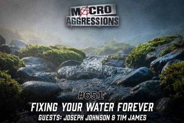 #651: Fixing Your Water Forever | Joseph Johnson & Tim James