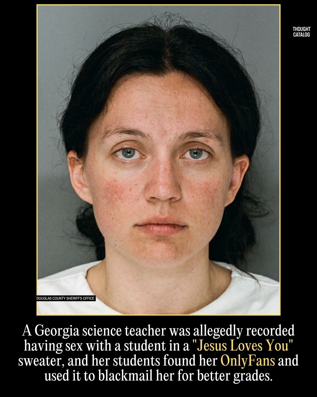 A Georgia Science Teacher Was Allegedly Recorded Having Sex with a Student in a “Jesus Loves You” Sweater, and Her Students Found Her Onlyfans and Used It to Blackmail Her for Better Grades