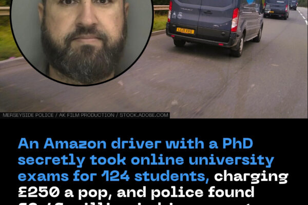 An Amazon Driver with a Phd Secretly Sat Online University Exams for 124 Students, Charging £250 a Pop, and Police Found £2.46 Million in His Accounts