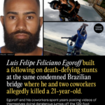Luis Felipe Feliciano Egoroff Built a Following on Death-Defying Stunts at the Same Condemned Brazilian Bridge Where He and Two Coworkers Allegedly Killed a 21-Year-Old luis-felipe-feliciano-egoroff-built-a-following-on-death-defying-stunts-at-the-s-2