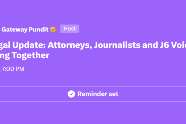 Join The Gateway Pundit on X Tonight at 7:00 pm ET for a J6 Legal Update: Attorneys, Journalists and J6 Voices Come Together