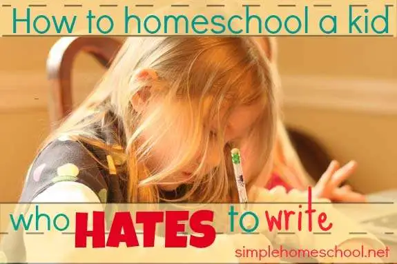 How to homeschool a kid who hates to write
