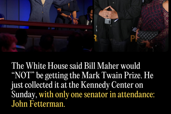The White House Said Bill Maher Would “NOT” Get the Mark Twain Prize. He Got It Last Night Anyway, with John Fetterman as the Only Senator in Attendance