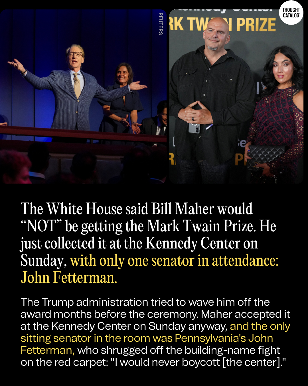 The White House Said Bill Maher Would “NOT” Get the Mark Twain Prize. He Got It Last Night Anyway, with John Fetterman as the Only Senator in Attendance