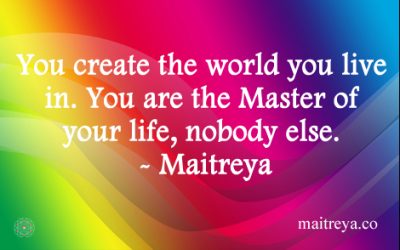 Maitreya Quote on You Are the Creator of Your Life