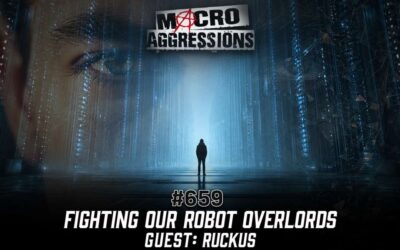 #659: Fighting Our Robot Overlords | Ruckus