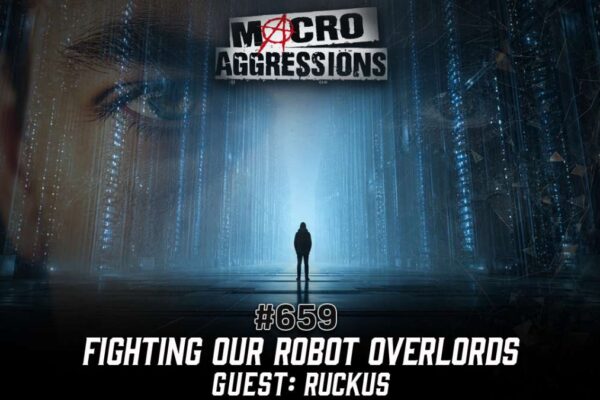 #659: Fighting Our Robot Overlords | Ruckus