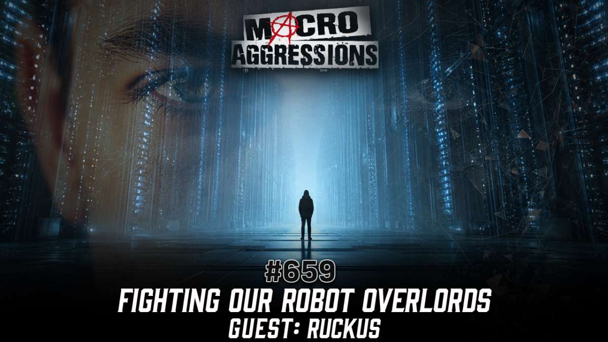 #659: Fighting Our Robot Overlords | Ruckus