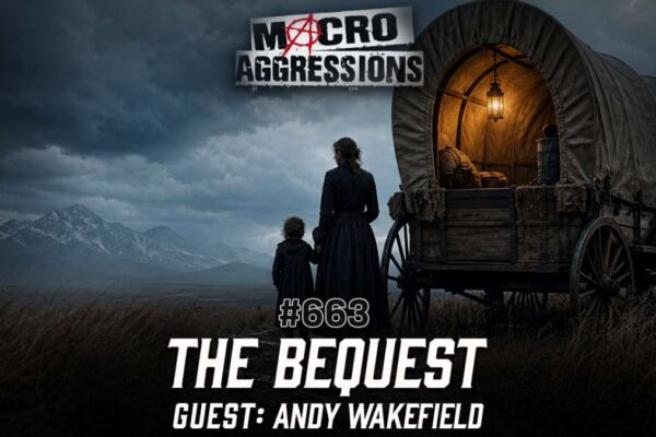 #663: The Bequest | Andy Wakefield