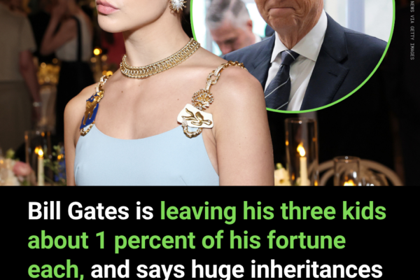 Bill Gates Is Leaving His Three Kids About 1 Percent of His Fortune Each, and Says Huge Inheritances Are “No Favor To Kids.”