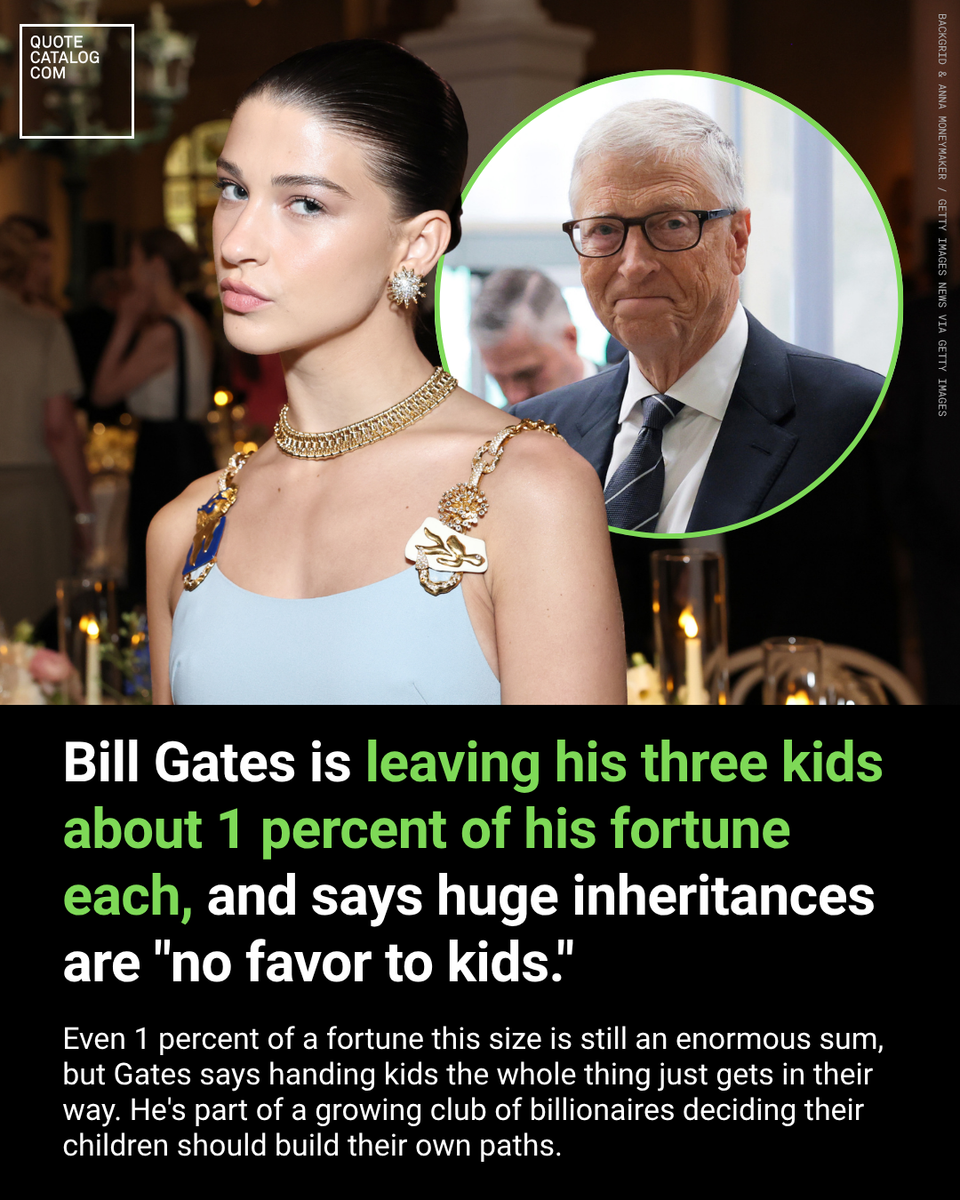 Bill Gates Is Leaving His Three Kids About 1 Percent of His Fortune Each, and Says Huge Inheritances Are “No Favor To Kids.”
