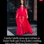camila-cabello-turns-up-in-red-lace-as-taylor-swift-and-travis-kelce-s-wedding-t-2
