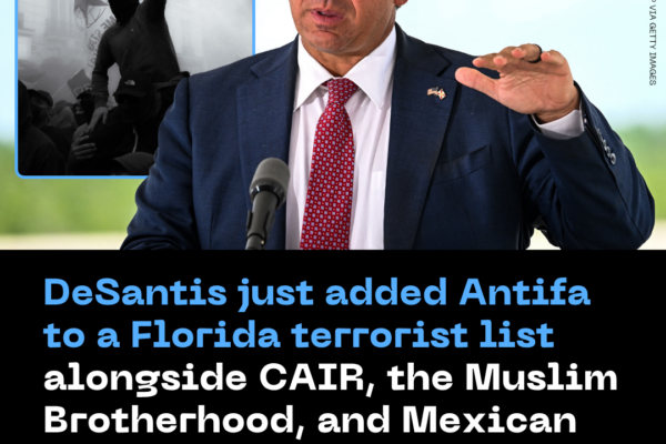Desantis Just Added Antifa to a Florida Terrorist List Alongside CAIR, the Muslim Brotherhood, and Mexican Cartels