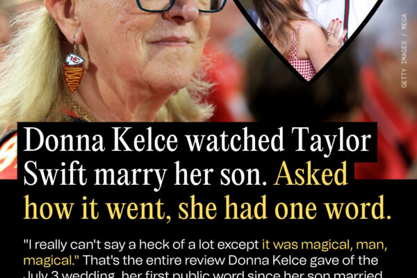Donna Kelce Watched Taylor Swift Marry Her Son. Asked How It Went, She Had One Word
