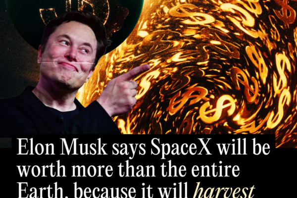 Elon Musk Says SpaceX Will Be Worth More Than the Entire Earth Because Musk Will Harvest the Sun