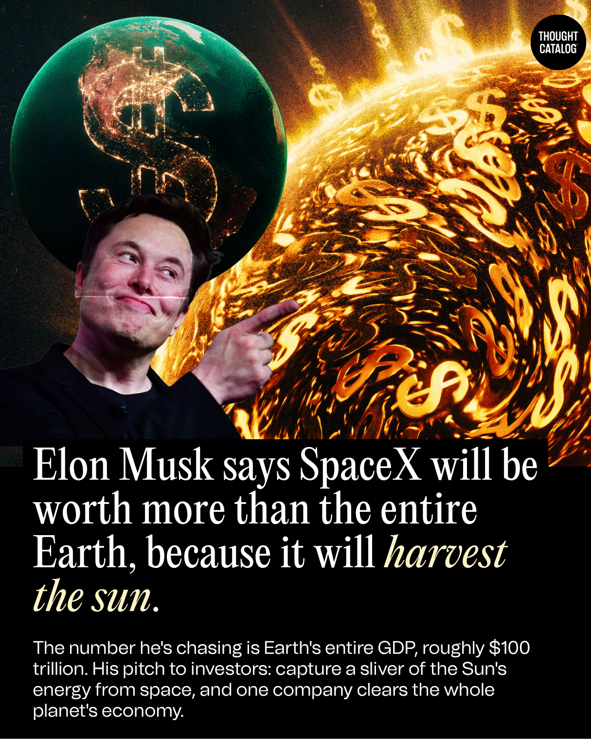 Elon Musk Says SpaceX Will Be Worth More Than the Entire Earth Because Musk Will Harvest the Sun