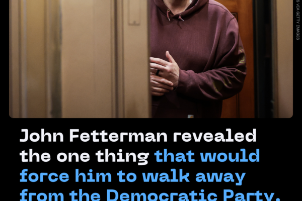 John Fetterman Revealed the One Thing That Would Force Him to Walk Away from the Democratic Party